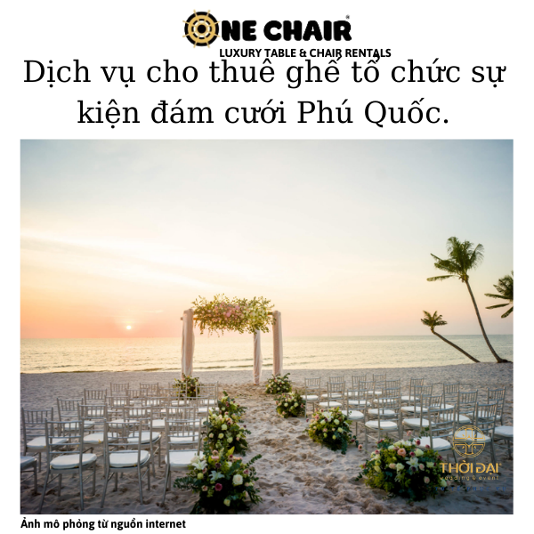 Hình 4: ONE CHAIR cho thuê ghế tổ chức sự kiện đám cưới tại InterContinental Phú Quốc Long Beach Resort.