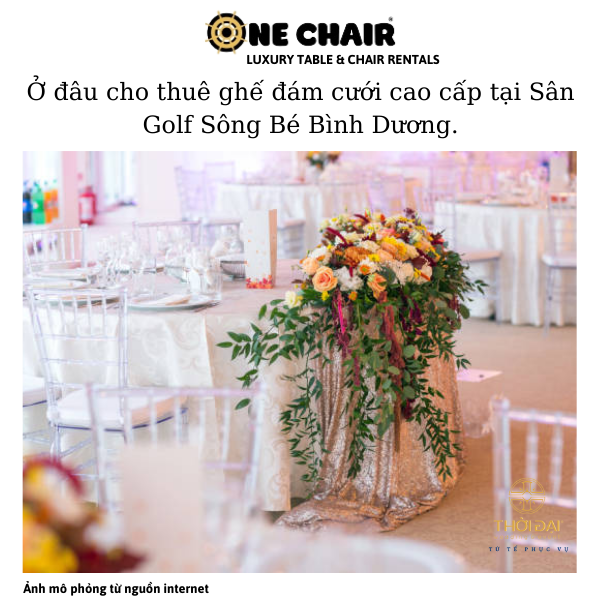 Hình 12: ONE CHAIR địa chỉ cho thuê ghế đám cưới cao cấp siêu đẹp tại Sân Golf Sông Bé Bình Dương.