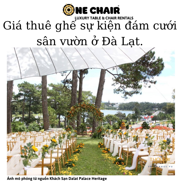 Hình 4: ONE CHAIR cho thuê ghế đám cưới sân vườn cao cấp giá tốt tại Đà Lạt. 