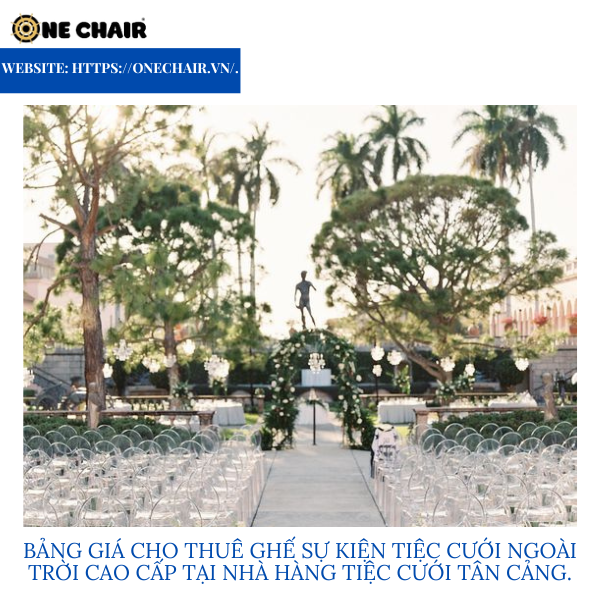 Hình 1: Cho thuê ghế sự kiện tiêc cưới ngoài trời cao cấp tại Nhà hàng Tân Cảng.