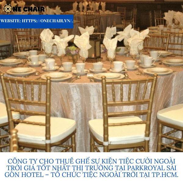 Hình 4: Cho thuê ghế sự kiện tiệc cưới ngoài trời giá tôt tại Parkroyal Sài Gòn Hotel.