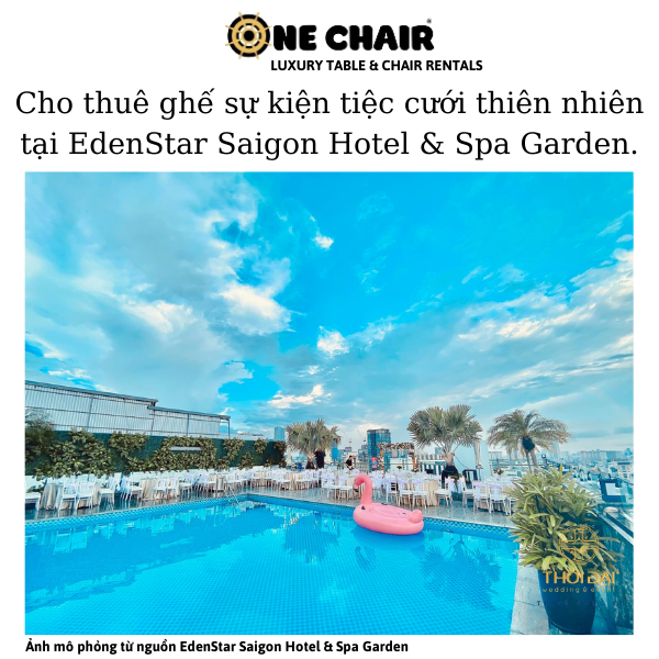 Hình 1: Cho thuê ghế sự kiện thiên nhiên đẹp tại EdenStar SaigonHotel & Spa Garden.