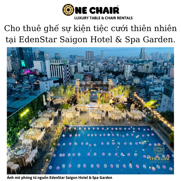 Hình 2: Cho thuê ghế sự kiện thiên nhiên cao cấp tại EdenStar SaigonHotel & Spa Garden.
