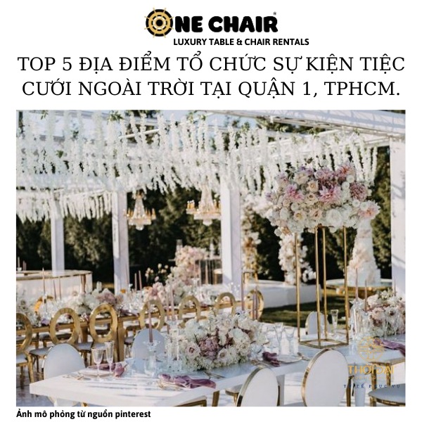 Hình 1: ONE CHAIR cho thuê ghế sự kiện tiệc cưới ngoài trời cao cấp tại TP.HCM.