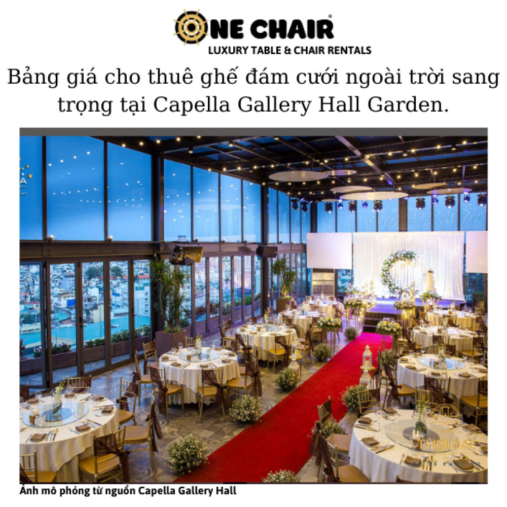 Bảng giá cho thuê ghế đám cưới ngoài trời sang trọng tại Capella Gallery Hall Garden.