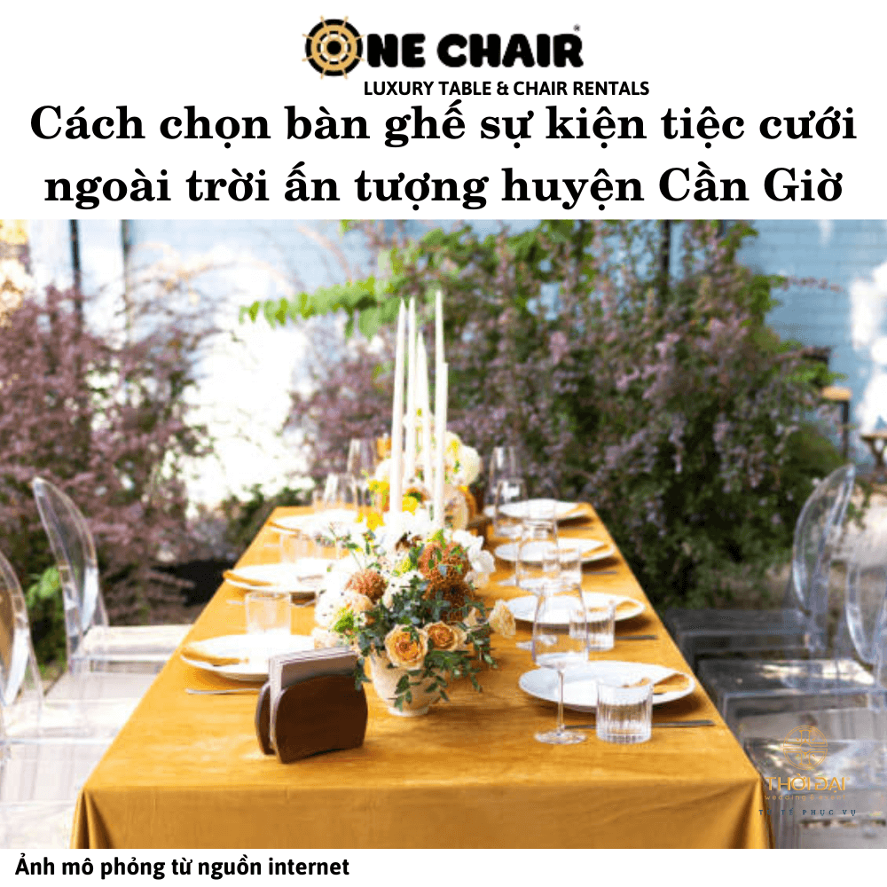 Cách chọn bàn ghế sự kiện tiệc cưới ngoài trời ấn tượng huyện Cần Giờ