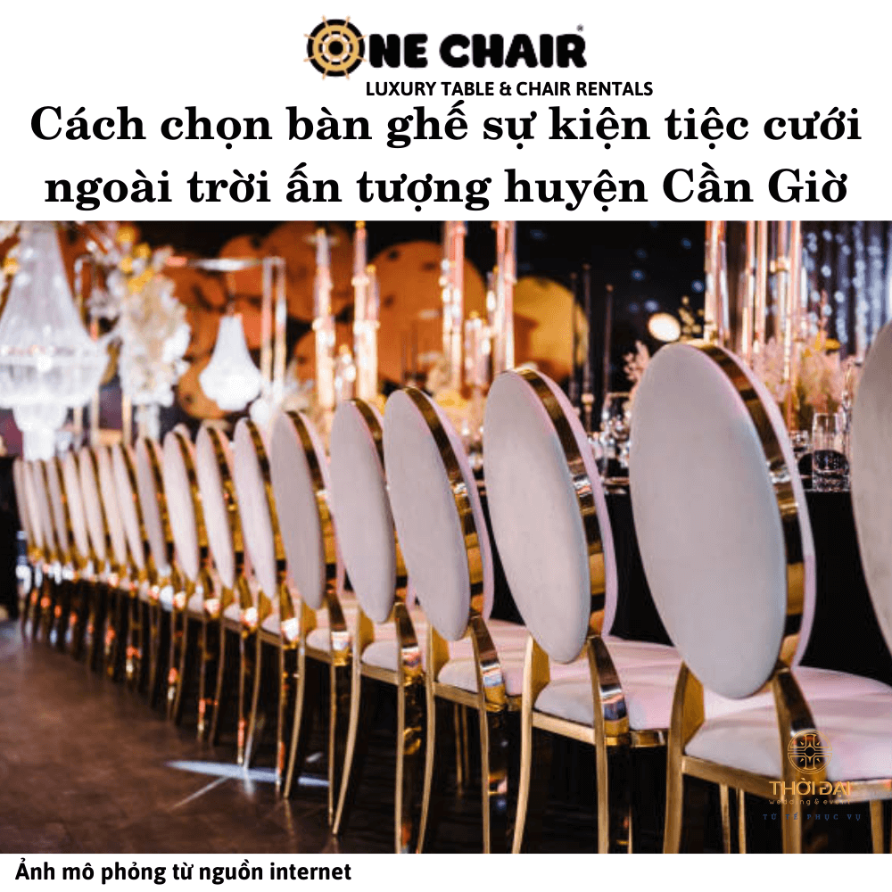 Cách chọn bàn ghế sự kiện tiệc cưới ngoài trời ấn tượng huyện Cần Giờ