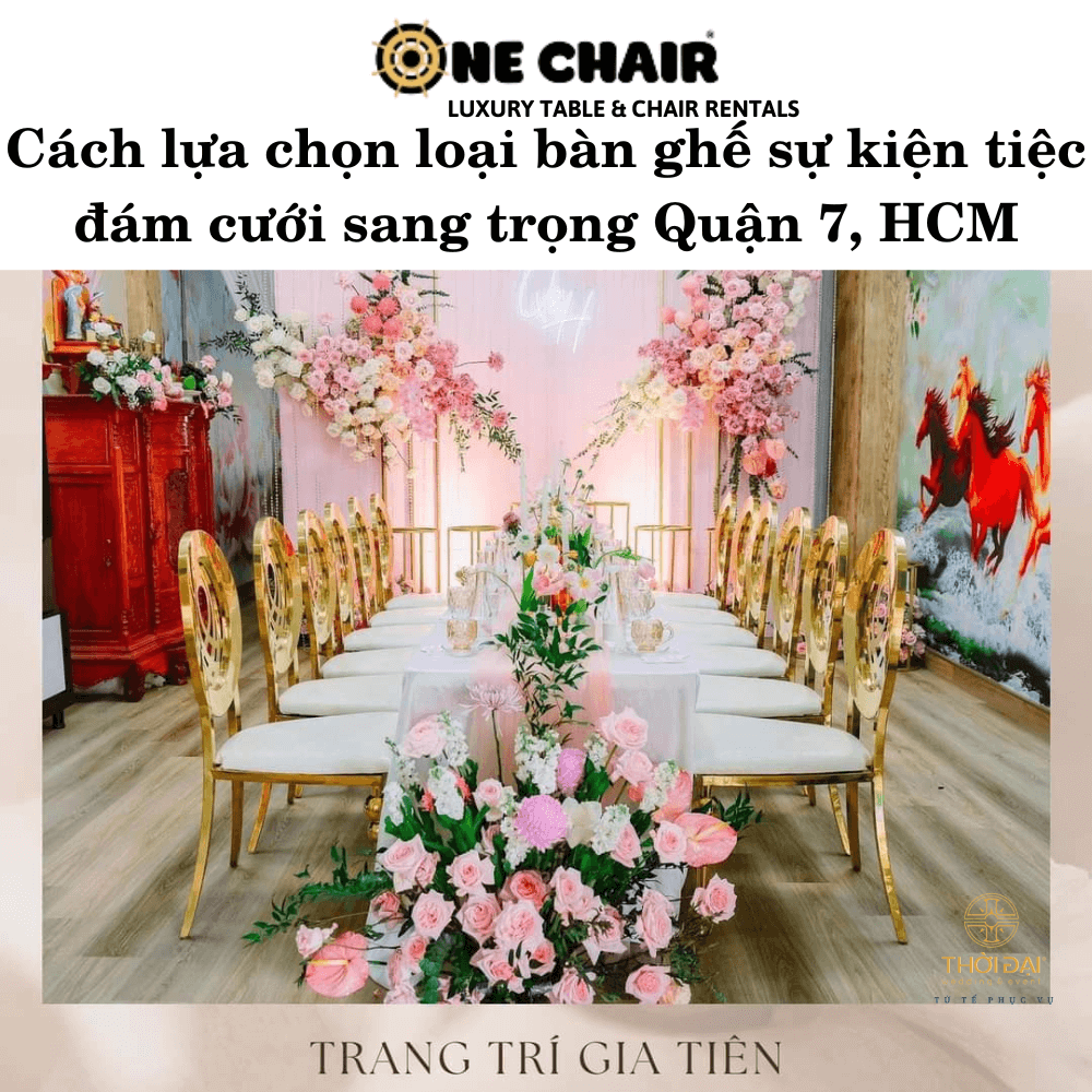 Cách lựa chọn loại bàn ghế sự kiện tiệc đám cưới sang trọng Quận 7, HCM.