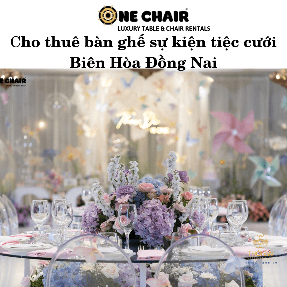 Cho thuê bàn ghế sự kiện tiệc cưới Biên Hòa Đồng Nai