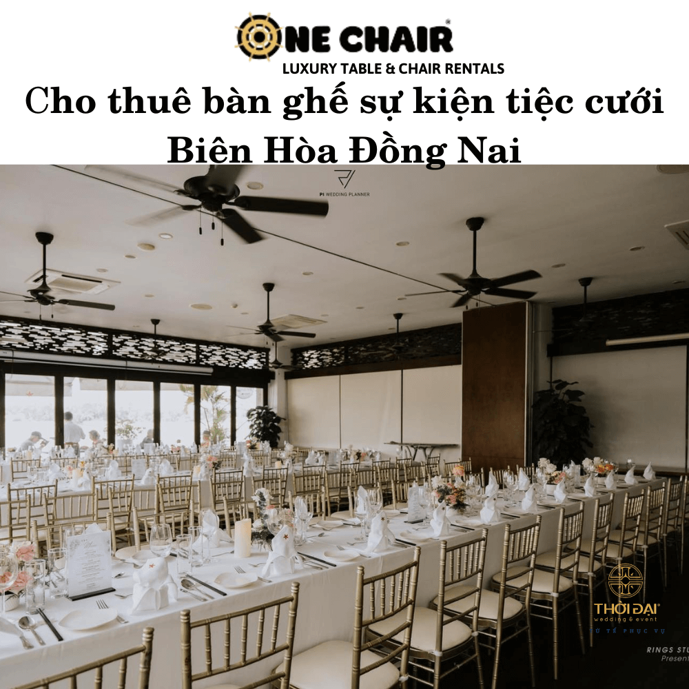 Cho thuê bàn ghế sự kiện tiệc cưới Biên Hòa Đồng Nai