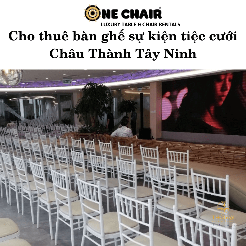 Cho thuê bàn ghế sự kiện tiệc cưới Châu Thành Tây Ninh