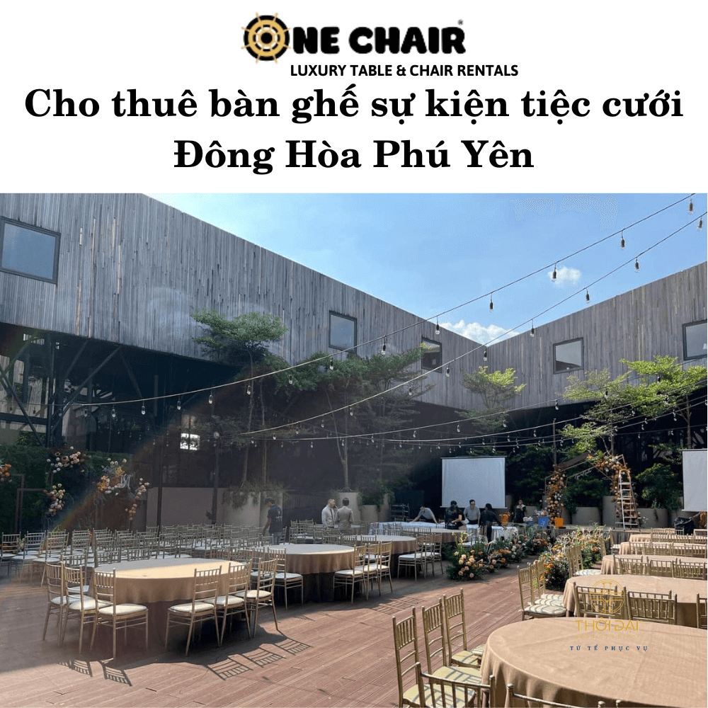 Cho thuê bàn ghế sự kiện tiệc cưới Đông Hòa Phú Yên