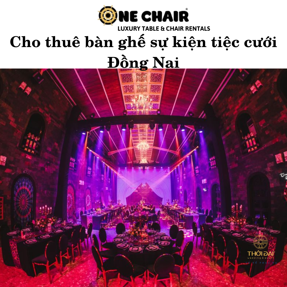 Cho thuê bàn ghế sự kiện tiệc cưới Đồng Nai