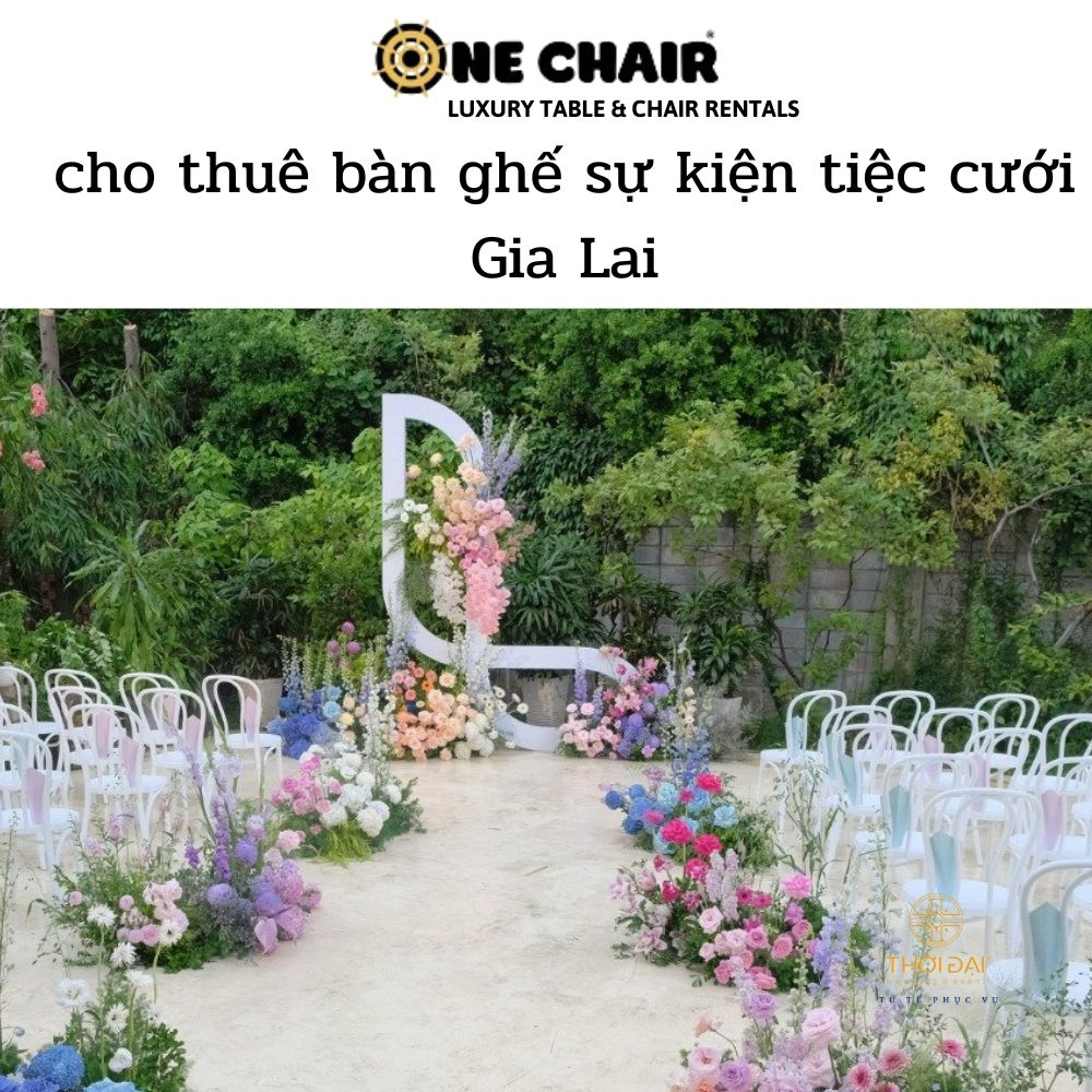 cho thuê bàn ghế sự kiện tiệc cưới Gia Lai