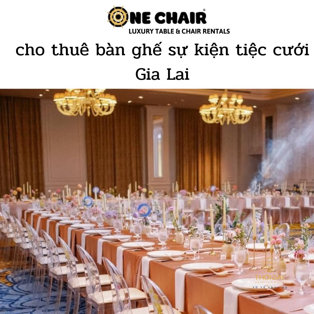cho thuê bàn ghế sự kiện tiệc cưới Gia Lai