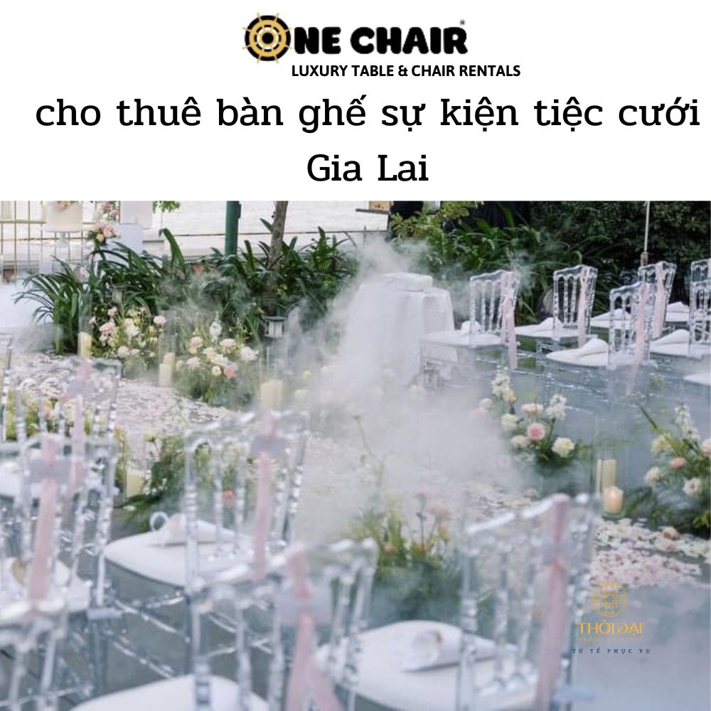 cho thuê bàn ghế sự kiện tiệc cưới Gia Lai