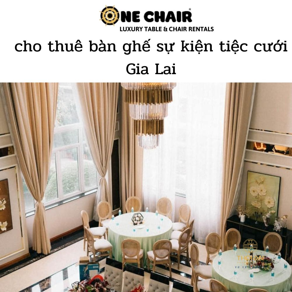 cho thuê bàn ghế sự kiện tiệc cưới Gia Lai