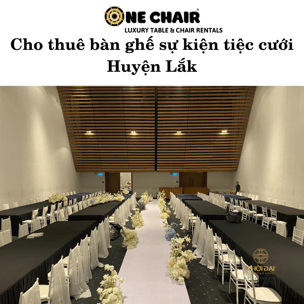 Cho thuê bàn ghế sự kiện tiệc cưới Huyện Lắk