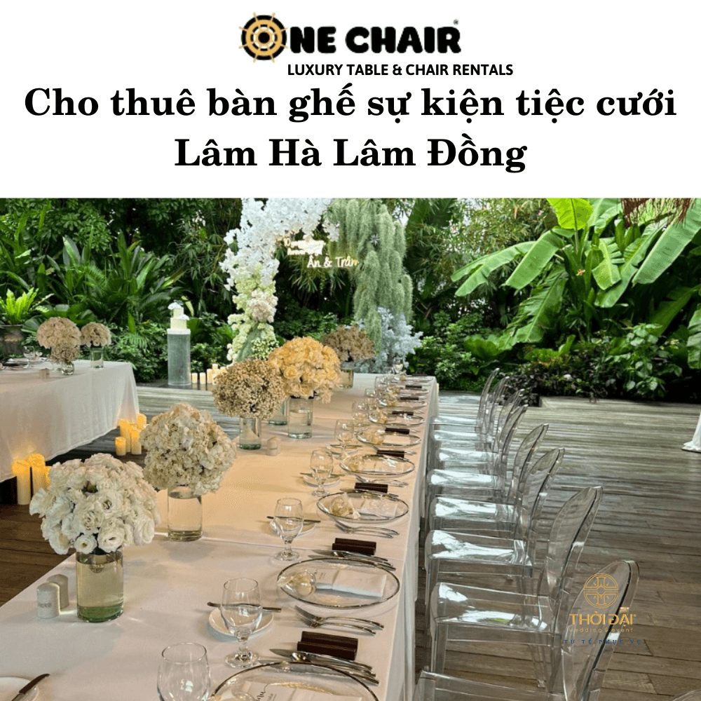 Cho thuê bàn ghế sự kiện tiệc cưới Lâm Hà Lâm Đồng