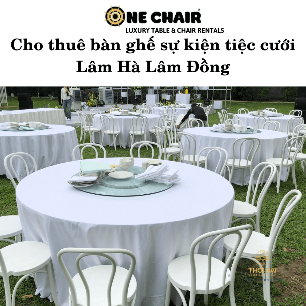 Cho thuê bàn ghế sự kiện tiệc cưới Lâm Hà Lâm Đồng