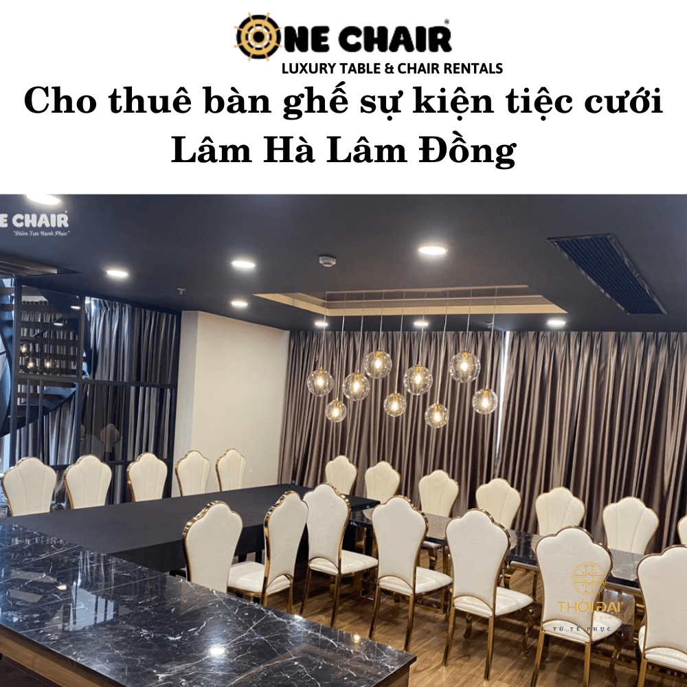 Cho thuê bàn ghế sự kiện tiệc cưới Lâm Hà Lâm Đồng
