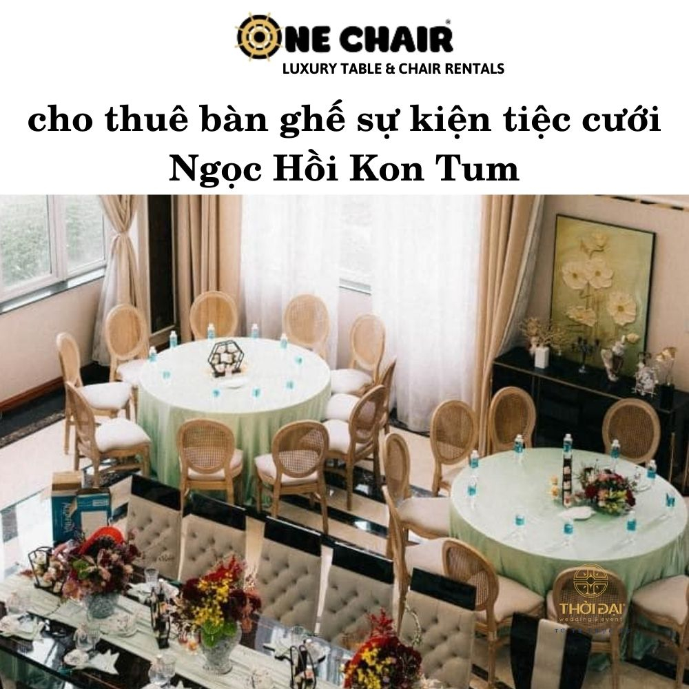 cho thuê bàn ghế sự kiện tiệc cưới Ngọc Hồi Kon Tum