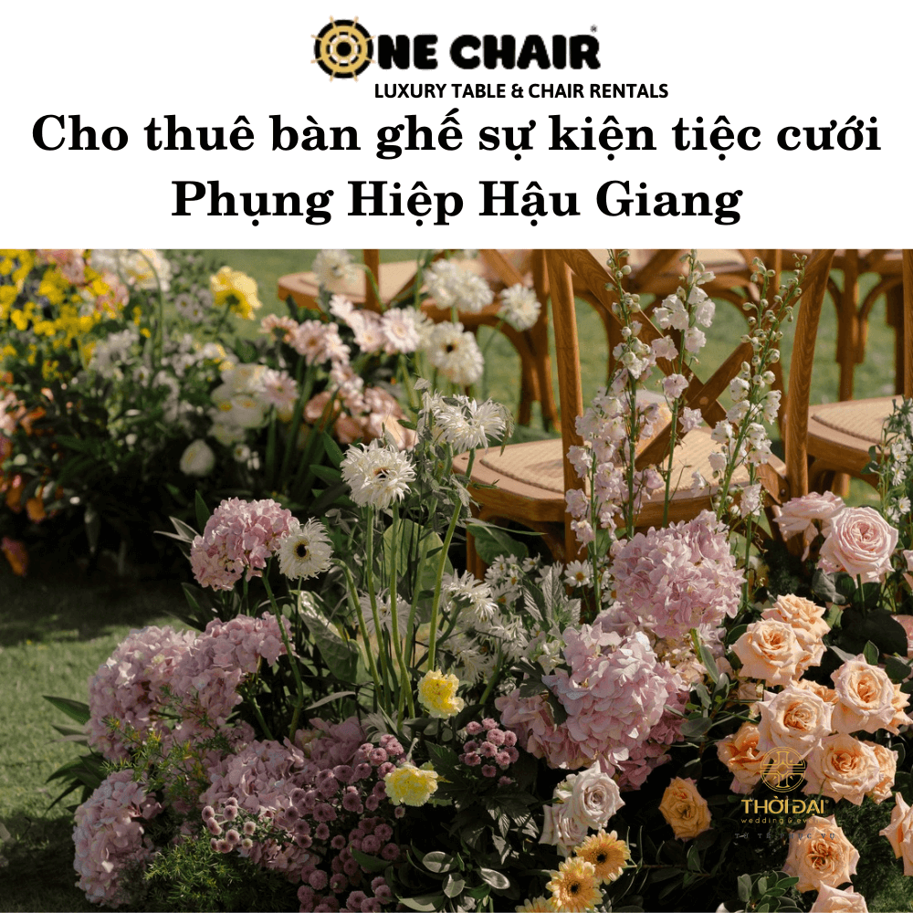 Cho thuê bàn ghế sự kiện tiệc cưới Phụng Hiệp Hậu Giang