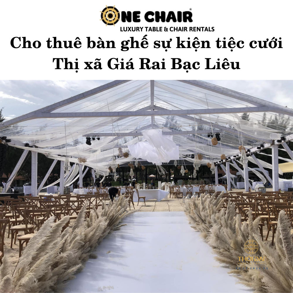Cho thuê bàn ghế sự kiện tiệc cưới Thị xã Giá Rai Bạc Liêu