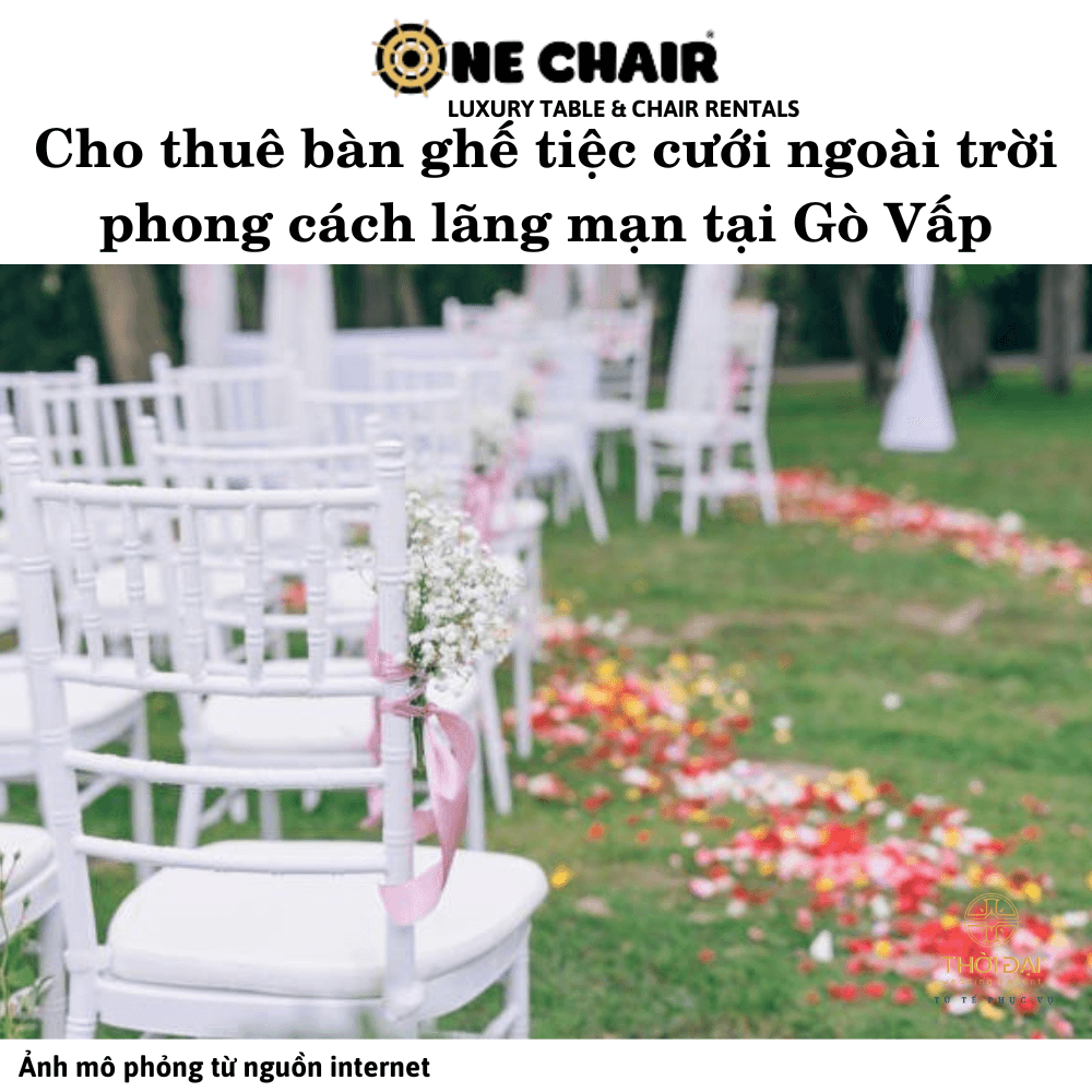 Cho thuê bàn ghế tiệc cưới ngoài trời phong cách lãng mạn tại Gò Vấp