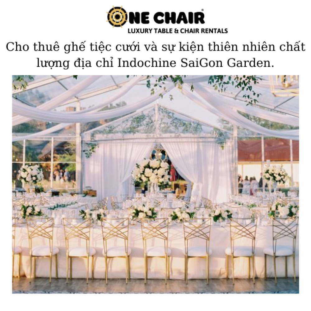 Cho thuê ghế tiệc cưới và sự kiện thiên nhiên chất lượng địa chỉ Indochine SaiGon Garden.