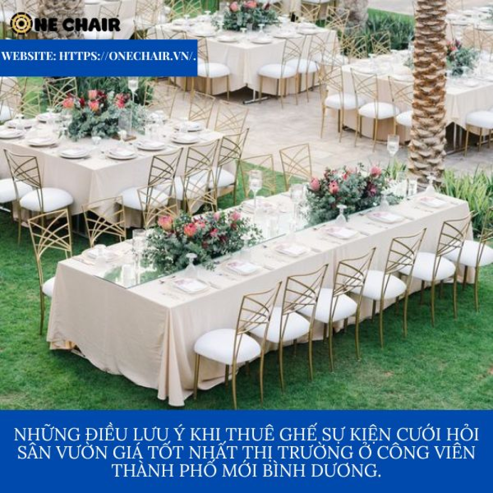 Những điều lưu ý khi thuê ghế sự kiện cưới hỏi sân vườn giá tốt nhất thị trường ở Công viên thành phố mới Bình Dương.