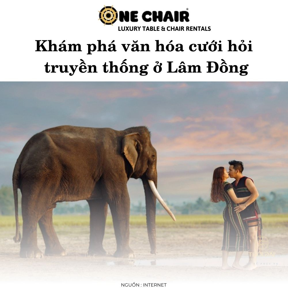 Khám phá văn hóa cưới hỏi truyền thống ở Lâm Đồng