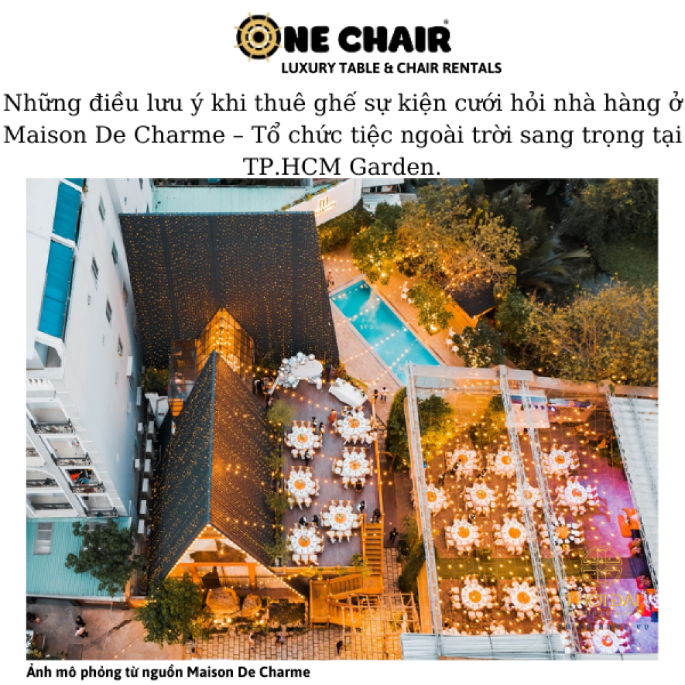 Những điều lưu ý khi thuê ghế sự kiện cưới hỏi nhà hàng ở Maison De Charme – Tổ chức tiệc ngoài trời sang trọng tại TP.HCM Garden.