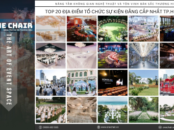 Top 20 Địa Điểm Tổ Chức Sự Kiện Đẳng Cấp Tại TP.HCM | ONE CHAIR Nâng Tầm Không Gian Nghệ Thuật Và Tôn Vinh Bản Sắc Thương Hiệu