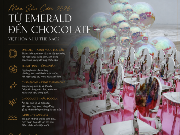 Màu Sắc Cưới 2026: Từ Emerald Đến Chocolate — Việt Hoá Như Thế Nào?