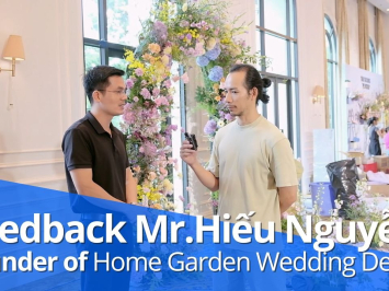 Feedback Mr.Hiếu Nguyễn - Home Garden Wedding Decor