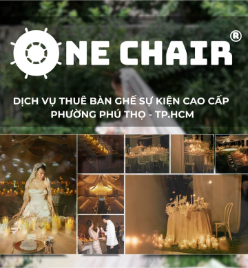 Dịch Vụ Cho Thuê Bàn Ghế Sự Kiện Cao Cấp TP.HCM, Phường Phú Thọ | One Chair Tiên Phong Dẫn Đầu Xu Hướng