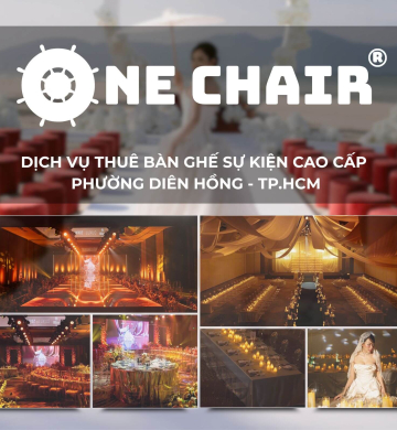 Dịch Vụ Cho Thuê Bàn Ghế Sự Kiện Cao Cấp Phường Diên Hồng, TP.HCM | One Chair 