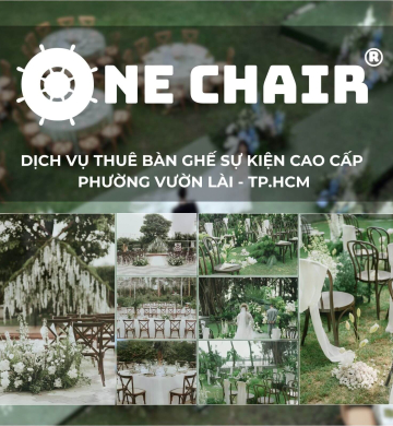 Dịch Vụ Cho Thuê Bàn Ghế Sự Kiện Cao Cấp Phường Vườn Lài, TP.HCM | One Chair Đơn Vị Tiên Phong Nội Thất Sự Kiện Cao Cấp