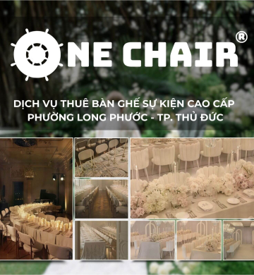 Dịch Vụ CHo Thuê Bàn Ghế Sự Kiện Cao Cấp Phường Long Phước, TP.HCM | One Chair