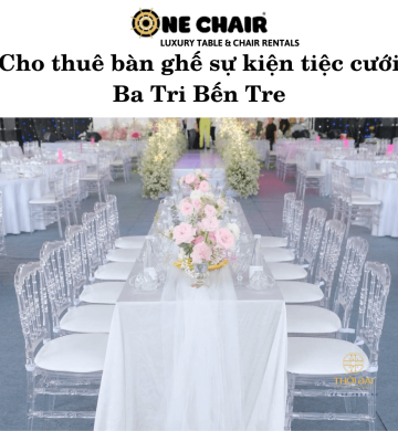 Cho thuê bàn ghế sự kiện tiệc cưới Ba Tri Bến Tre