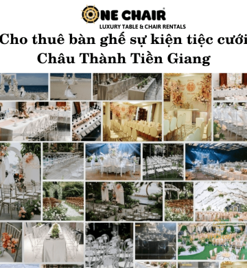Cho thuê bàn ghế sự kiện tiệc cưới Châu Thành Tiền Giang