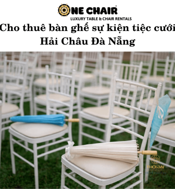 Cho thuê bàn ghế sự kiện tiệc cưới Hải Châu Đà Nẵng