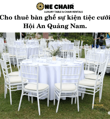 Cho thuê bàn ghế sự kiện tiệc cưới Hội An Quảng Nam.