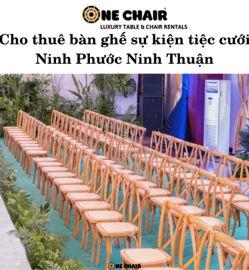 Cho thuê bàn ghế sự kiện tiệc cưới Ninh Phước Ninh Thuận