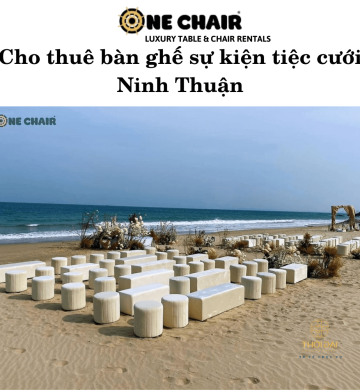 Cho thuê bàn ghế sự kiện tiệc cưới Ninh Thuận