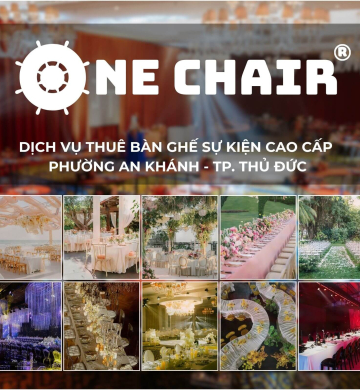 Dịch Vụ Cho Thuê Bàn Ghế Sự Kiện Cao Cấp Phường An Khánh, TP. Thủ Đức | One Chair
