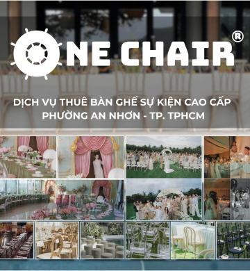 Dịch Vụ Cho Thuê Bàn Ghế Sự Kiện Cao Cấp Phường An Nhơn, TP. HCM | One Chair Nâng Tầm Không Gian Sự Kiện Đẳng Cấp