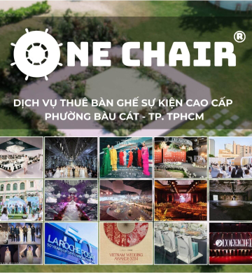 Dịch Vụ Cho Thuê Bàn Ghế Sự Kiện Cao Cấp Phường Bàu Cát, TPHCM | One Chair Mảnh Ghép Nghệ Thuật Hoàn Hảo