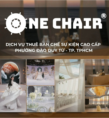 Dịch Vụ Cho Thuê Bàn Ghế Sự Kiện Cao Cấp Phường Đào Duy Từ, TP.HCM | One Chair